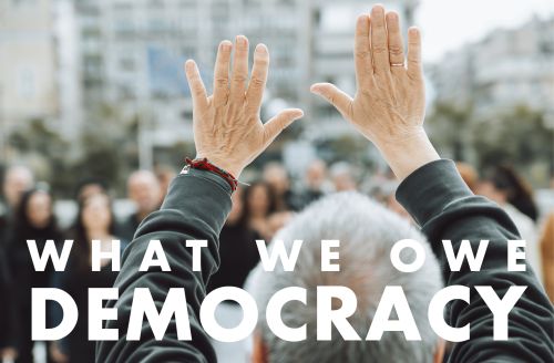 What We Owe Democracy / Τι οφείλουμε στη Δημοκρατία